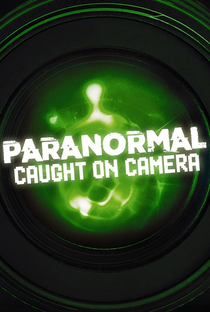 Paranormal Caught on Camera (Temporada 1) - Poster / Capa / Cartaz - Oficial 1