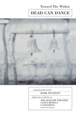 Dead Can Dance: Toward The Within (Dead Can Dance: Toward The Within)