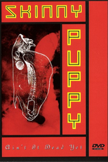 Skinny Puppy: Ain't It Dead Yet? (Skinny Puppy: Ain't It Dead Yet?)