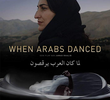 When Arabs Danced