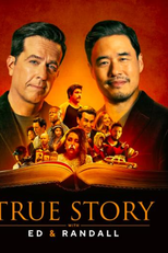 True Story with Ed & Randall (1ª Temporada) (True Story with Ed & Randall (Season 1))