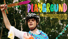 PLAYGROUND - a bertie gilbert film | NEW FORM INCUBATOR