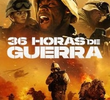 36 horas de guerra