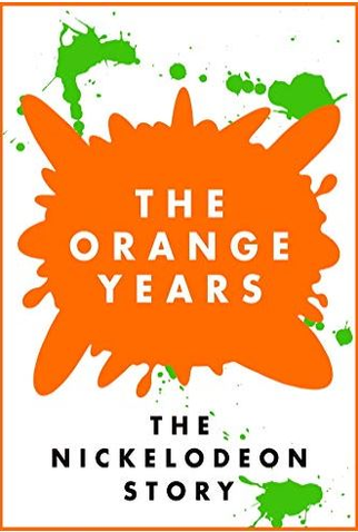 Poster 1 de Filme The Orange Years: A História da Nickelodeon (2018)