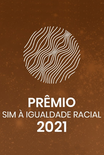 Prêmio Sim à Igualdade Racial 2021 - Poster / Capa / Cartaz - Oficial 1