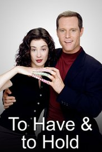To Have & to Hold (1ª Temporada) - Poster / Capa / Cartaz - Oficial 1