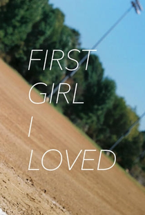 First Girl I Loved - Poster / Capa / Cartaz - Oficial 2