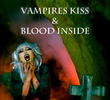 Vampires Kiss & Blood Inside