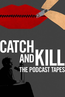 Catch and Kill: The Podcast Tapes - Poster / Capa / Cartaz - Oficial 1