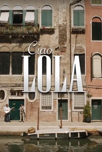 Ciao Lola - Poster / Capa / Cartaz - Oficial 2