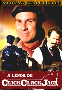  A Lenda de Click Clack Jack  (A Rail Legend )