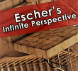 A Perspectiva Infinita de Escher
