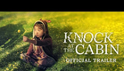 Knock at the Cabin - Official Trailer