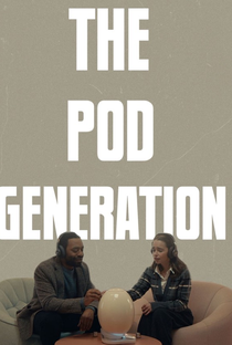 The Pod Generation - Poster / Capa / Cartaz - Oficial 2