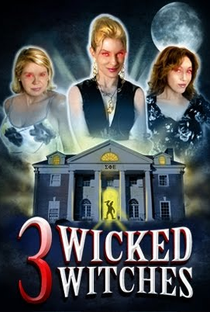 3 Wicked Witches - Poster / Capa / Cartaz - Oficial 1