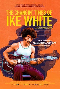 The Changin' Times of Ike White - Poster / Capa / Cartaz - Oficial 1