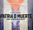 Patria o Muerte: Cuba, Fatherland Or Death