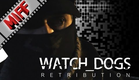 Watch Dogs: Retribution (Live Action Fan Film)
