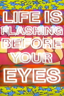 Life is Flashing Before Your Eyes - Poster / Capa / Cartaz - Oficial 1
