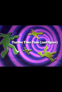 Teenage Mutant Ninja Turtles - Turtles Take Time (And Space) - Poster / Capa / Cartaz - Oficial 1