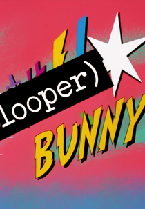 (Blooper) Bunny! ((Blooper) Bunny!)