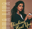 Dua Lipa: Thinkin 'Bout You