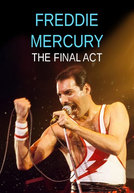 Freddie Mercury : The Final Act (Freddie Mercury : The Final Act)