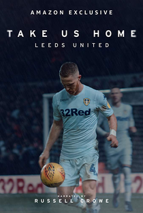 Take Us Home: Leeds United - Poster / Capa / Cartaz - Oficial 1