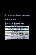 Steven Spielberg e a Televisão (Steven Spielberg  and the Small Screen)