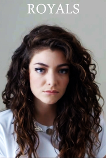 Lorde: Royals - Poster / Capa / Cartaz - Oficial 1