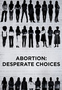 Aborto: Escolhas Desesperadas (Abortion: Desperate Choices)