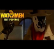 Watchmen - Test Footage