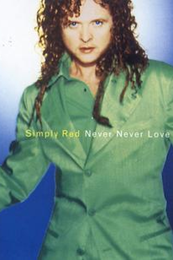 Poster de Curta Simply Red: Never Never Love (1996)
