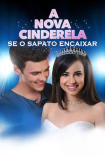 A Nova Cinderela: Se o Sapato Servir - Poster / Capa / Cartaz - Oficial 3