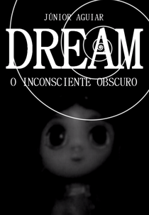 Dream, o Inconsciente Obscuro (Dream, o Inconsciente Obscuro)