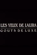 Goût de Luxe: Les yeux de Laura (Goût de Luxe: Les yeux de Laura)