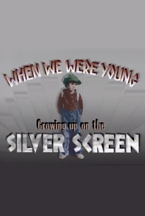 When We Were Young...: Growing Up on the Silver Screen - Poster / Capa / Cartaz - Oficial 2