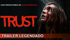 Trust 2025 Trailer Legendado
