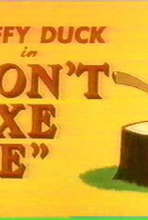 Don't Axe Me - Poster / Capa / Cartaz - Oficial 1