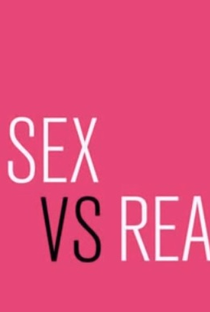 Sexo Pornô x Sexo Real - Poster / Capa / Cartaz - Oficial 1