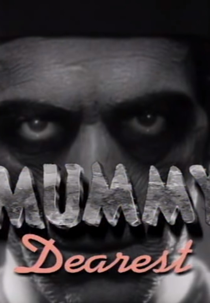 Mummy Dearest: A Horror Tradition Unearthed (Mummy Dearest: A Horror Tradition Unearthed)