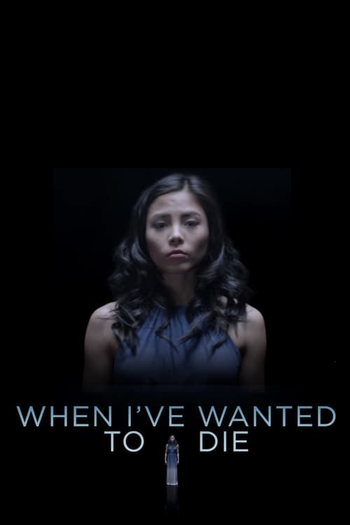 Poster de Curta When I've Wanted to Die (2018)