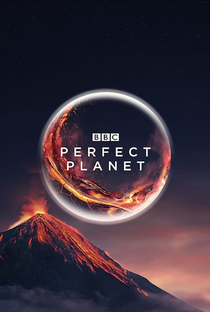 Perfect Planet (1ª Temporada) - Poster / Capa / Cartaz - Oficial 3