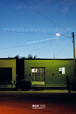 A Vida Que a Gente só Ouve Falar (A Vida Que a Gente só Ouve Falar)