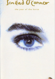 Sinéad O’Connor - The Year of the Horse (Sinéad O’Connor - Live: The Year of the Horse)