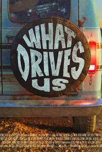 What Drives Us - Poster / Capa / Cartaz - Oficial 1