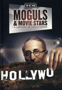 Moguls & Movie Stars: A History of Hollywood (Moguls & Movie Stars: A History of Hollywood)