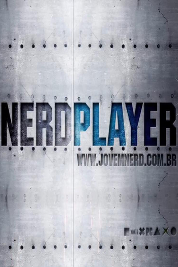 Poster de Franquia NerdPlayer (2011)