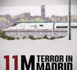 11M: Terror in Madrid