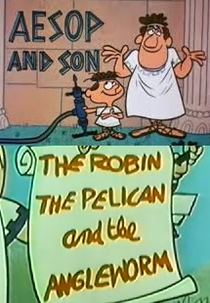 The Robin, the Pelican and the Angleworm by Aesop & Son (The Robin, the Pelican and the Angleworm by Aesop & Son)